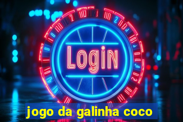 jogo da galinha coco